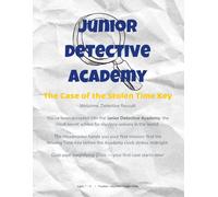 Junior Detective Academy: The Case of the Stolen Time Key: Fun Logic Puzzles, Riddles, Mazes & Mysteries for Clever Kids Ages 7-11