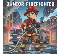 Junior Firefighter: Following the Hero's Path - A Junior Firefighter Coloring Book for Kids and Families