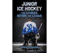 Junior Ice Hockey: The Leagues Before The League