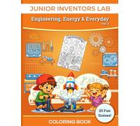 Junior Inventors Lab: Machines, Mayhem & Mega-Ideas - A Fun Science Colouring Book for Ages 7-10: 25 exciting and stress-relieving full designs for ... easy-to-color outlines and pictures.