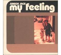Junior Jack - My Feeling