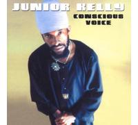Junior Kelly - Conscious Voice
