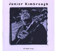 Junior Kimbrough - All Night Long