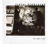 Junior Kimbrough - All Night Long
