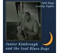 JUNIOR KIMBROUGH - SAD DAYS LONELY NIGHTS CD NEW