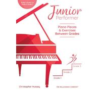 Junior Performer: Piano Pieces and Exercises Between Grades by Christopher Hussey | Piano Tuition Book for Grade 1 to Grade 3 Learners | Progressive Sheet Music with Performance Pieces and Exercises