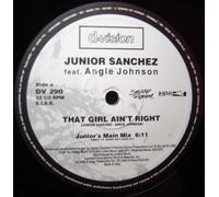 Junior Sanchez Featuring Angie Johnson - That Girl Ain't Right (x2) [Vinyl Single]