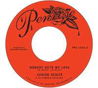 Junior Scaife & The Penrose Scholar Nobody Gets My Love/Too Much Too Soo (Vinyl)