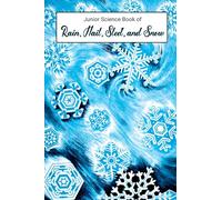 Junior Science Book of Rain, Hail, Sleet & Snow