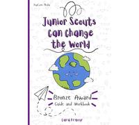 Junior Scouts Can Change the World: Bronze Award Guide