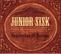 Junior Sisk and Ramblers Choice - Heartaches and Dreams