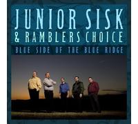 Junior Sisk & Ramblers Choice - Blue Side of the Blue Ridge