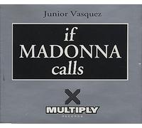Junior Vasquez - If Madonna Calls