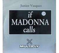 Junior Vasquez - Junior Vasquez - If Madonna Calls - Multiply Records