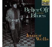 Junior Wells - Better Off With The Blues