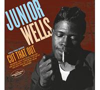 Junior Wells - Cut That Out: 1953-1963 Sides