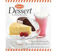 Junior's Dessert Cookbook: 75 Recipes for Cheesecakes, Pies, Cookies, Cakes, and More