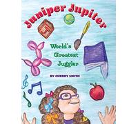 Juniper Jupiter: World's Greatest Juggler