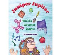 Juniper Jupiter: World's Greatest Juggler