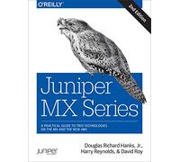 Juniper MX Series: A Comprehensive Guide to Trio Technologies on the MX