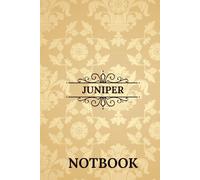 Juniper Notebook: Beautiful Personalized Name Notebook Gift for Daily Notes, Work, or School