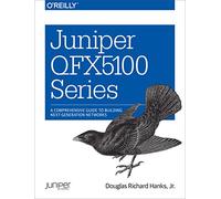 Juniper QFX5100 Series: A Comprehensive Guide to Building Next-Generation Networks