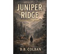 Juniper Ridge: A Cold County Justice Novel: 1