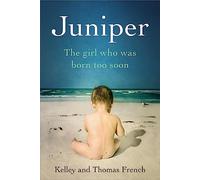 Juniper: The Girl Who Was Born Too Soon