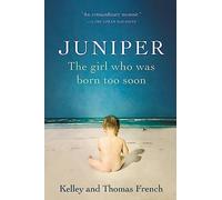 Juniper: The Girl Who Was Born Too Soon