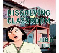 Junji Ito Dissolving Classroom Collector's Edition Hardback Book Junji Ito Multicolor