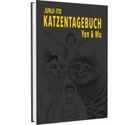 Junji Ito Jens Junji Itos Katzentagebuch: Yon & Mu Absurd-komisch- (Hardback)