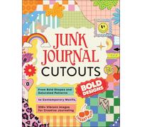 Junk Journal Cutouts: Bold Designs: From Bold Shapes and Saturated Patterns to Contemporary Motifs, 350+ Vibrant Images for Creative Journaling (My Junk Journal Supplies)