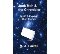 Junk Man and the Chronicler: Sci-Fi & Psyche Short Stories