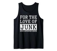 Junk Reuse Repurpose Rescue Upcycling Flea Market Thrifting Tank Top