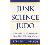 Junk Science Judo: Self-defence Against Health Scares and Scams