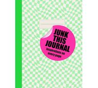 Junk this Journal: Inspirations on every page by Author Unknown | Paperback