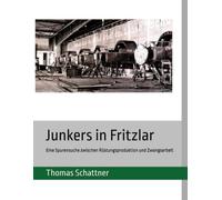 Junkers in Fritzlar: Eine Spurensuche zwischen Rüstungsproduktion und Zwangsarbeit