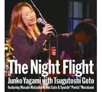 Junko Yagami - The Night Flight Yagami Junko With Goto Tsugutoshi Featuring Matsubara Masaki, Sato Jun [Japan LTD Blu-spec CD II] MHCL-30226