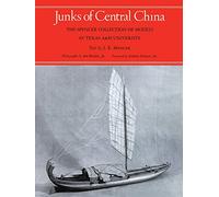 Junks Of Central China: The Spencer Collection of Models at Texas A&M University