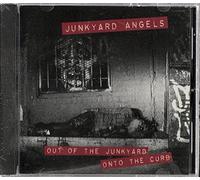 Junkyard Angels - Out of the Junkyard Onto the Curb