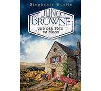 Juno Browne und der Tote im Moor