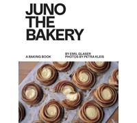 JUNO THE BAKERY: A Baking Book
