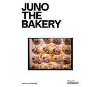 JUNO THE BAKERY: A Baking Book