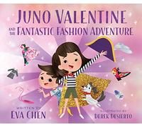 Juno Valentine and the Fantastic Fashion Adventure