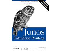 Junos Enterprise Routing: A Practical Guide to Junos Routing and Certification