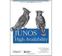 JUNOS High Availability (Animal Guide) 1st (first) Edition by James Sonderegger, Orin Blomberg, Kieran Milne, Senad Palis published by O'Reilly Media (2009)