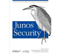 Junos Security: A Guide to Junos for the Srx Services Gateways and Security Certification