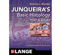 Junqueira's Basic Histology: Text and Atlas, Seventeenth Edition