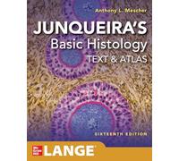 Junqueira's Basic Histology: Text and Atlas, Sixteenth Edition (A & L LANGE SERIES)