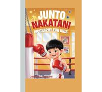 Junto Nakatani Biography for Kids: How a Little Boy’s Punch Became a Giant Dream
